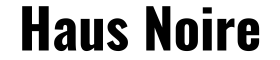 Haus Noire